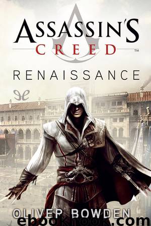 Assassin’s Creed: Renaissance by Oliver Bowden
