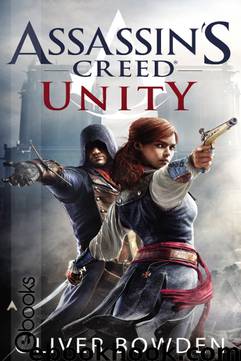 Assassin’s Creed: Unity by Oliver Bowden