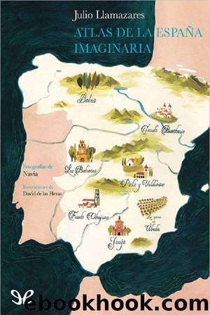Atlas de la EspaÃ±a imaginaria by Julio LLamazares