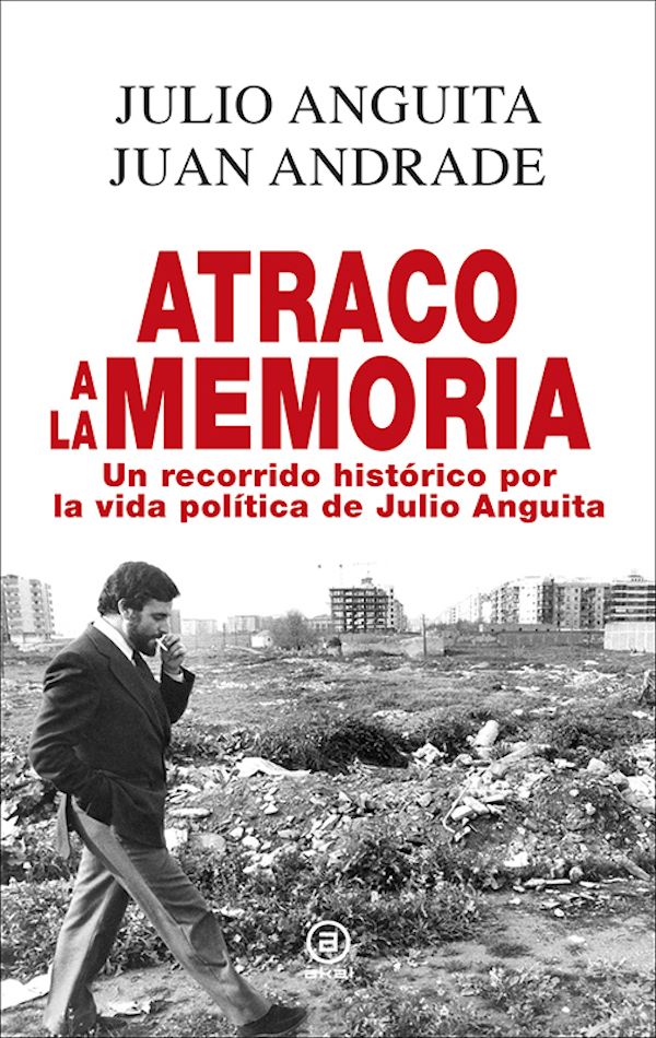 Atraco a la memoria by Julio Anguita / Juan Andrade