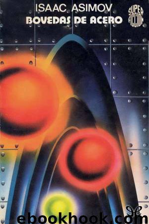 Bóvedas de acero by Isaac Asimov