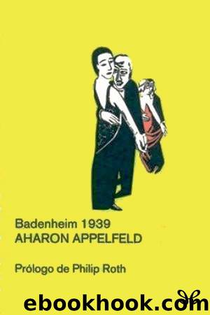 Badenheim 1939 by Aharon Appelfeld