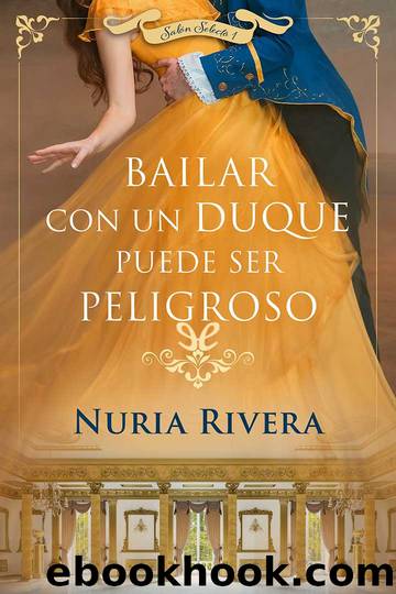 Bailar con un duque puede ser peligroso by Nuria Rivera