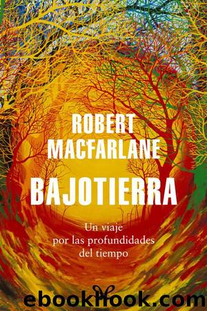 Bajotierra by Robert Macfarlane