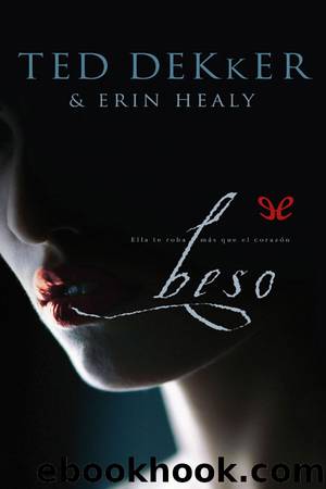Beso by Ted Dekker & Erin Healy