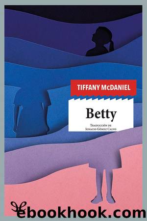 Betty by Tiffany McDaniel