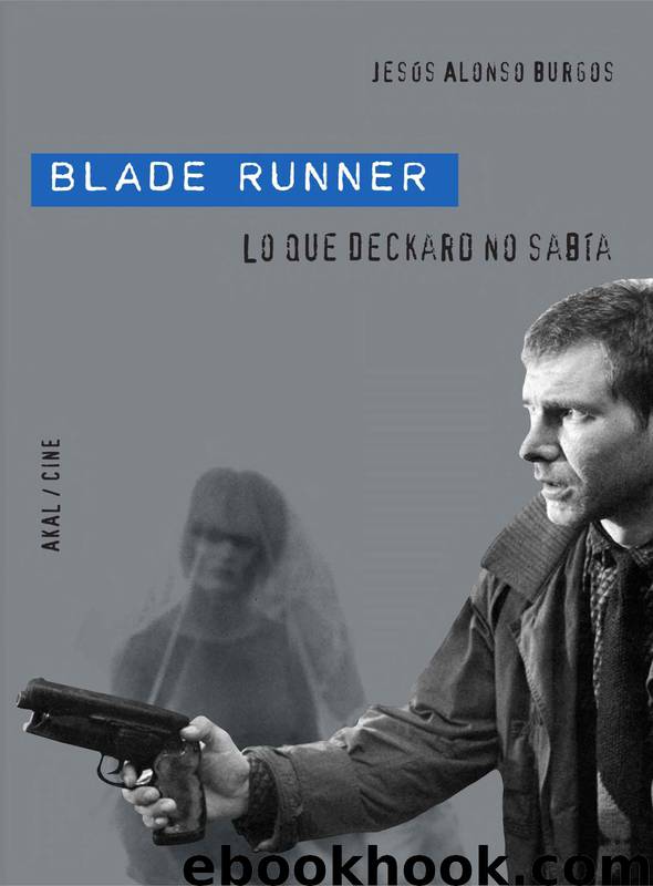 Blade Runner - Lo Que Deckard No Sabí­a by Jesus Alonso Burgos