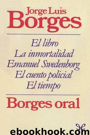 Borges oral by Jorge Luis Borges