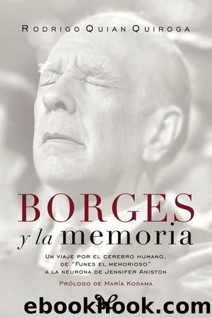 Borges y la memoria by Rodrigo Quian Quiroga