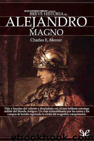 Breve Historia de Alejandro Magno by Charles E. Mercer