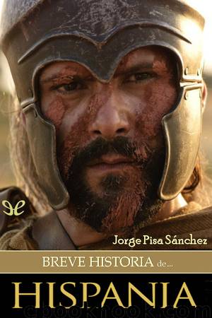Breve Historia de Hispania by Jorge Pisa Sánchez