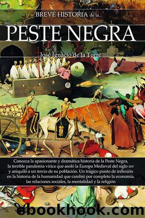 Breve Historia de la Peste Negra by José Ignacio de la Torre Rodríguez