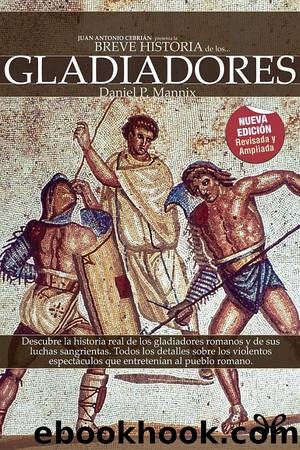 Breve Historia de los Gladiadores by Daniel Mannix