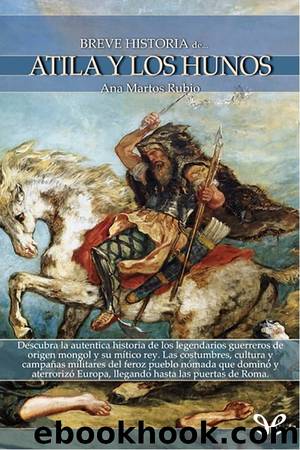Breve historia de Atila y los hunos by Ana Martos Rubio