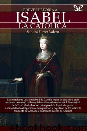 Breve historia de Isabel la Católica by Sandra Ferrer Valero