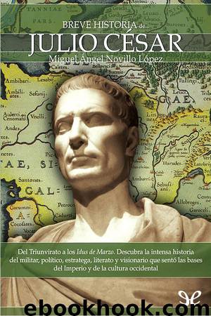 Breve historia de Julio César by Miguel Ángel Novillo López