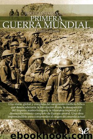 Breve historia de la Primera Guerra Mundial by Álvaro Lozano Cutanda