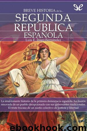 Breve historia de la Segunda República española by Luis E. Íñigo Fernández