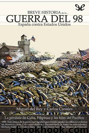 Breve historia de la guerra del 98 by Miguel del Rey Vicente & Carlos Canales Torres