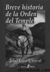 Breve historia de la orden del temple by José Luis Corral