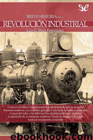 Breve historia de la revolución industrial by Luis E. Íñigo Fernández