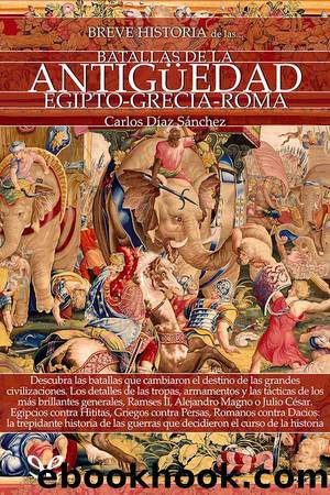 Breve historia de las Batallas de la Antiguedad by Carlos Díaz Sánchez