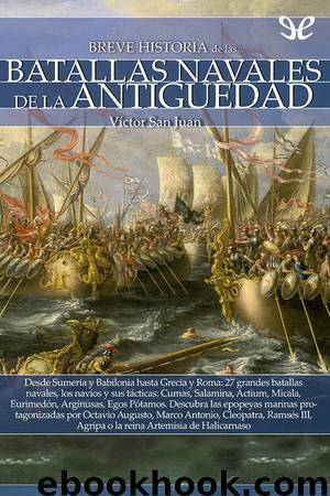 Breve historia de las batallas navales de la Antigüedad by Victor San Juan