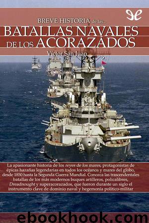 Breve historia de las batallas navales de los acorazados by Victor San Juan