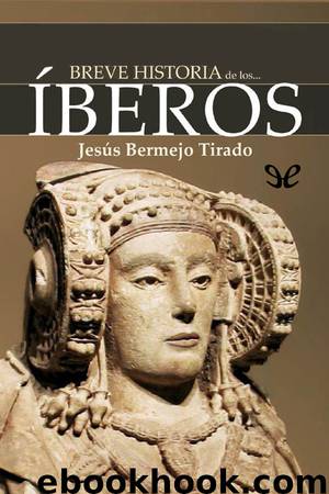 Breve historia de los Íberos by Jesús Bermejo Tirado