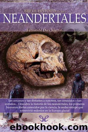 Breve historia de los Neandertales by Fernando Diez Martín