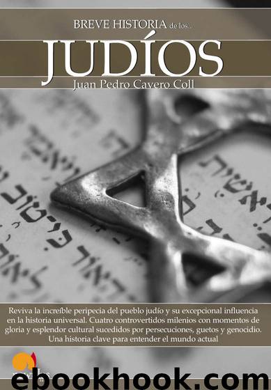 Breve historia de los judíos (Spanish Edition) by Juan Pedro Cavero Coll