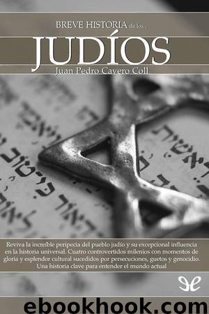Breve historia de los judíos by Juan Pedro Cavero Coll