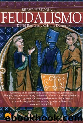 Breve historia del feudalismo (Spanish Edition) by David Barreras & Cristina Durán