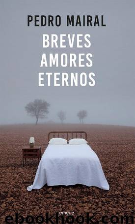 Breves amores eternos by Pedro Mairal