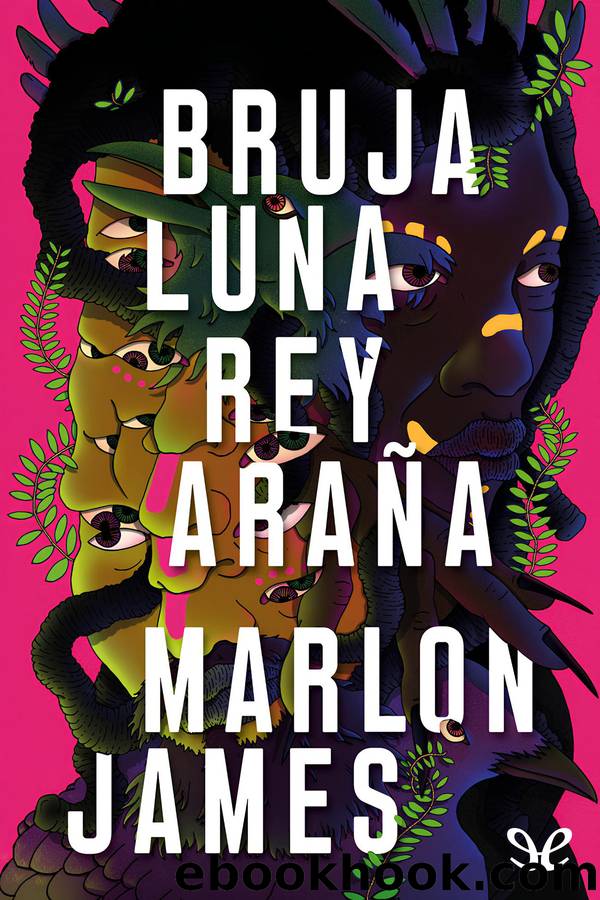 Bruja Luna, Rey AraÃ±a by Marlon James