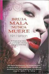 Bruja Mala Nunca Muere by Kim Harrison