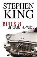 Buick 8, Un Coche Perverso by Stephen King