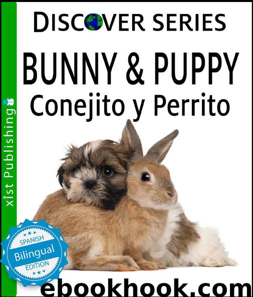 Bunny & Puppy  Conejito y Perrrito by Xist Publishing