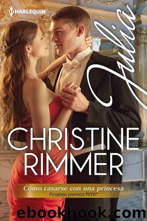 CÃ³mo casarse con una princesa by Christine Rimmer