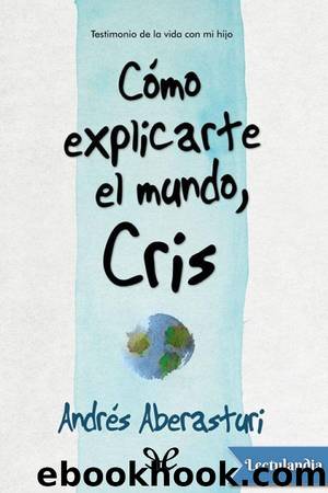 CÃ³mo explicarte el mundo, Cris by Andrés Aberasturi