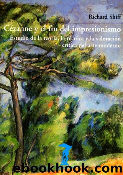 Cézanne y el fin del impresionismo by Richard Shiff