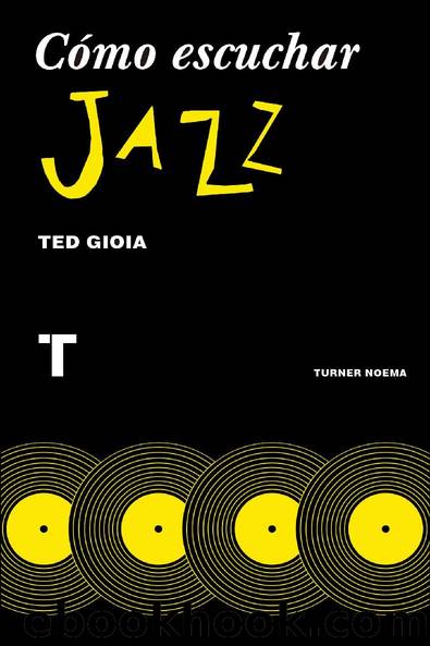Cómo escuchar jazz by Ted Gioia