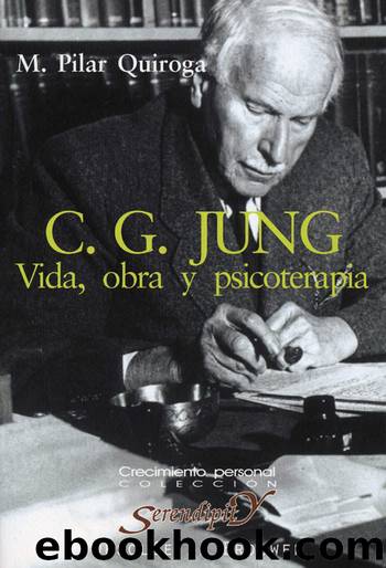 C.G. Jung. Vida. obra y psicoterapia by María Pilar Quiroga Méndez