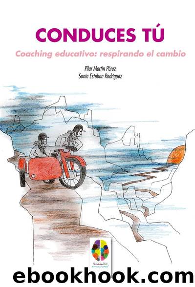 CONDUCES TÚ | Coaching educativo: respirando el cambio by Pilar Martín Pérez;Sonia Esteban Rodríguez
