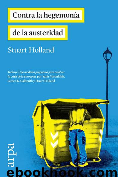CONTRA LA HEGEMONÍA DE LA AUSTERIDAD by Stuart Holland