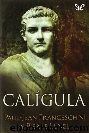CalÃ­gula by Paul-Jean Franceschini & Pierre Lunel