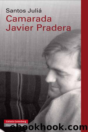Camarada Javier Pradera by Santos Juliá