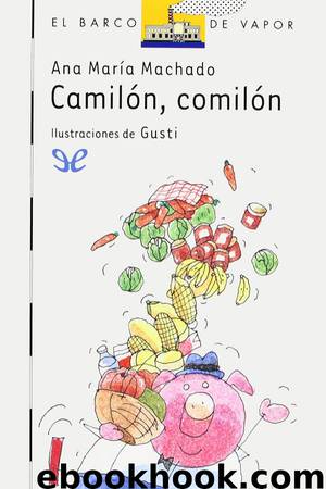 Camilón, comilón by Ana María Machado