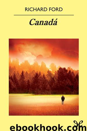 Canadá by Richard Ford