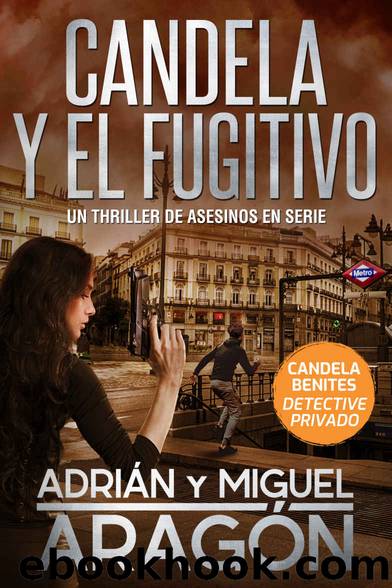 Candela y el fugitivo by Adrián Aragón & Miguel Aragón